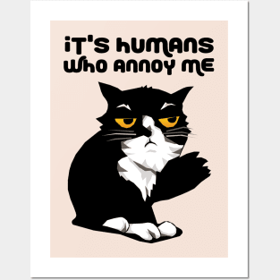 It's Humans Who Annoy Me Posters and Art